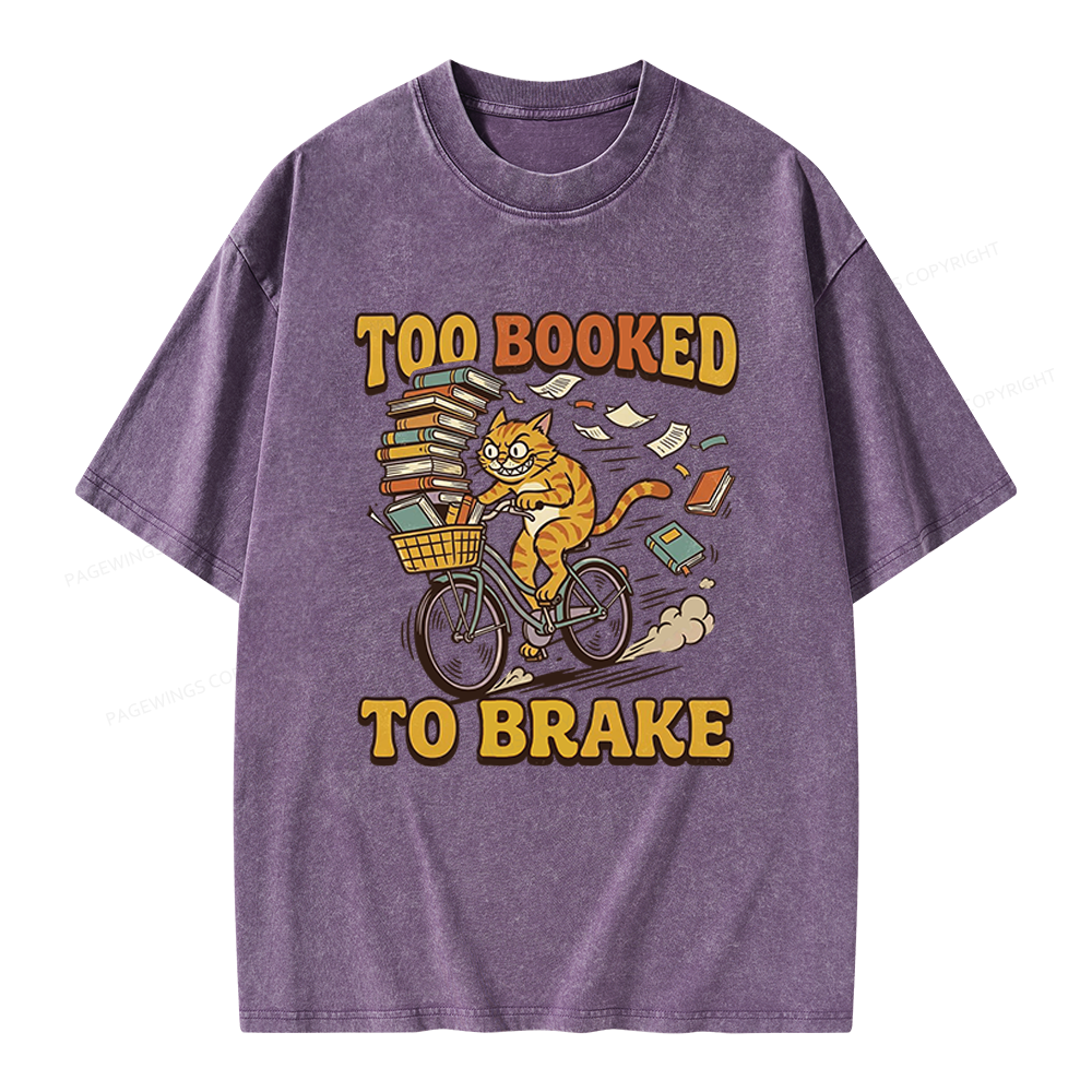 Pagewings Too Booked To Brake Unisex Washed T-shirt