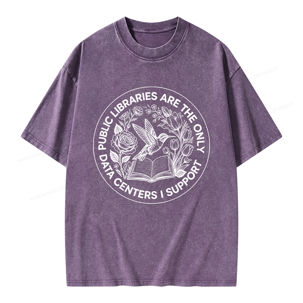 Pagewing Public Libraries are the only Data Centers I Support Unisex Washed T-shirt