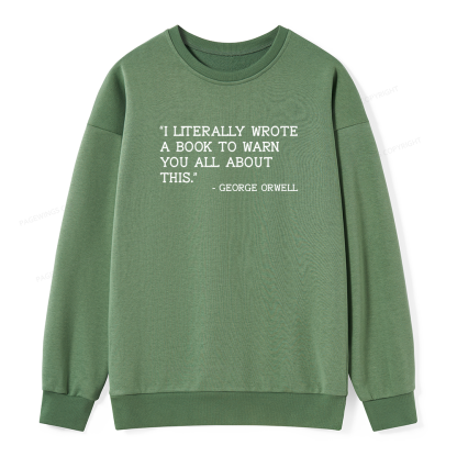 Pagewings I Literally Wrote A Book To Warn Unisex Classic Sweatshirt