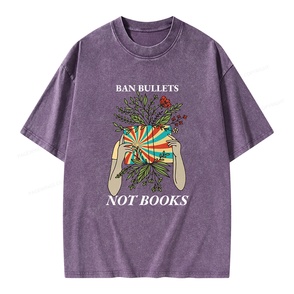 Pagewing Ban Bullets Not Books Unisex Washed T-shirt