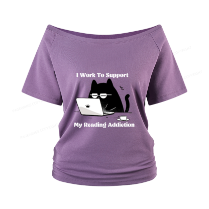 Pagewings I Work To Support My Reading Addiction Women Off Shoulder T-shirts