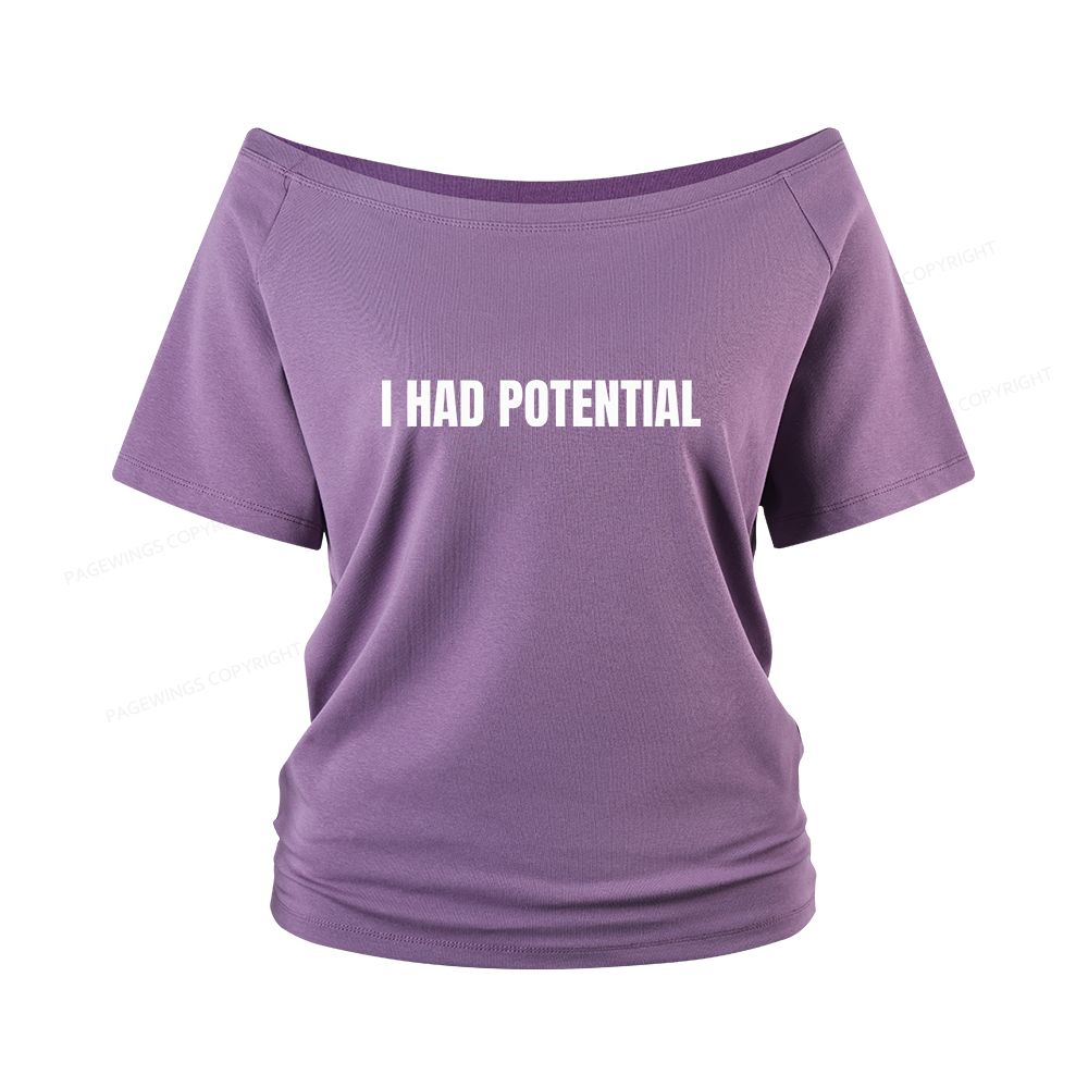 Pagewings I Had Potential Women Off Shoulder T-shirts