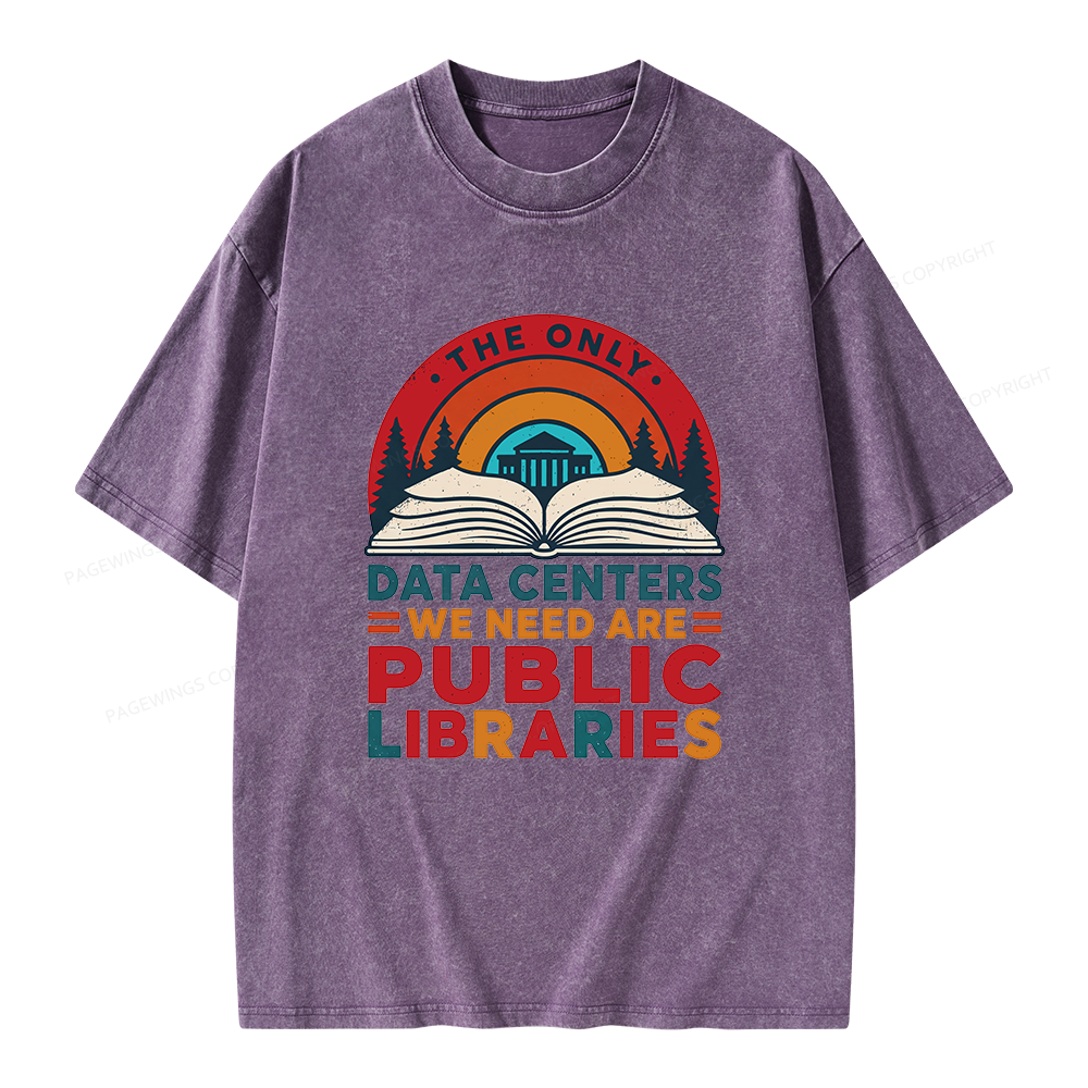 Pagewing The Only Data Centers We Need Are Public Libraries Unisex Washed T-shirt