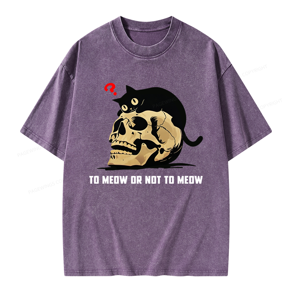 Pagewings To Meow Or Not To Meow Unisex Washed T-shirt