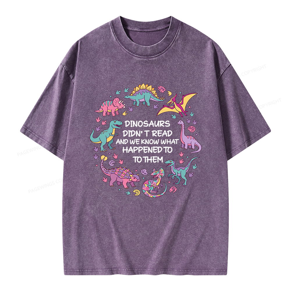 Pagewings Dinosaurs Didn’t Read Unisex Washed T-shirt