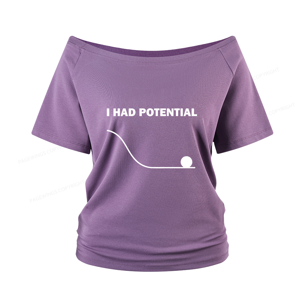Pagewings I Had Potential Women Off Shoulder T-shirts