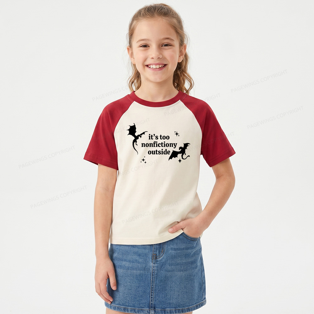 Pagewings It’s Too Nonfictiony Outside13383 Kids Raglan T-shirt