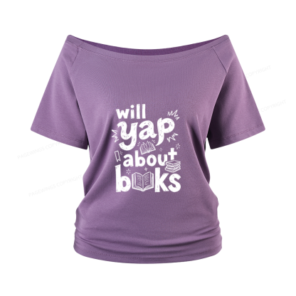 Pagewings Will Yap About Books Women Off Shoulder T-shirts