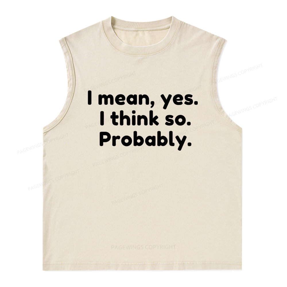 Pagewings Mean Yes I Think So Probably Unisex Washed Tank Top
