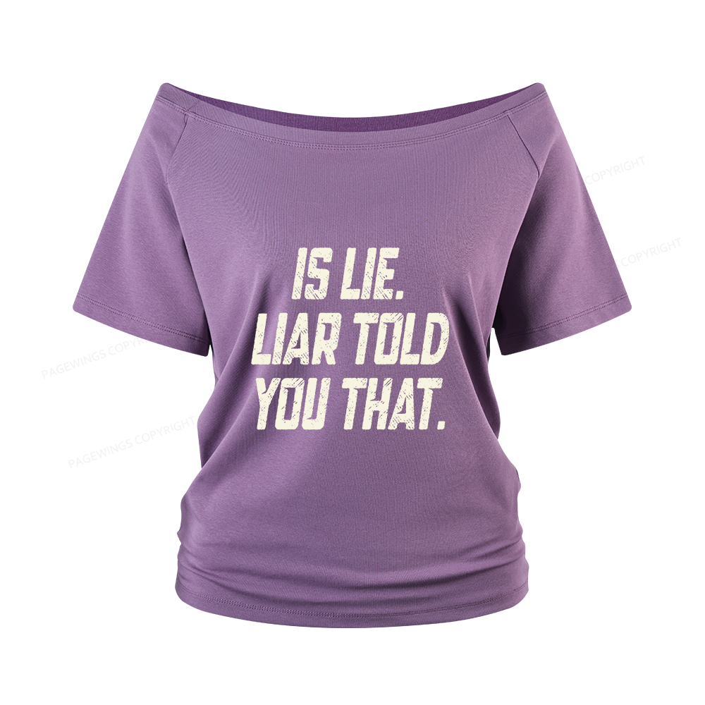 Pagewings Is Lie Liar Told You That Women Off Shoulder T-shirts