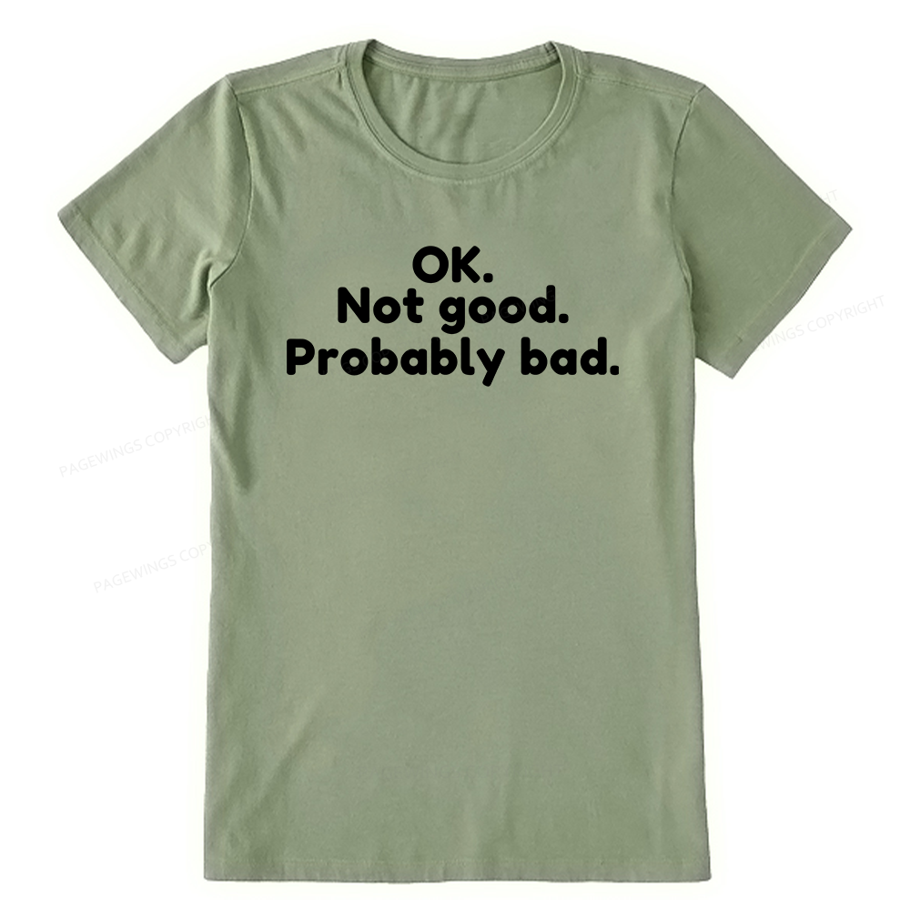Pagewings Ok Not Good Probably Bad Unisex Classic T-shirt
