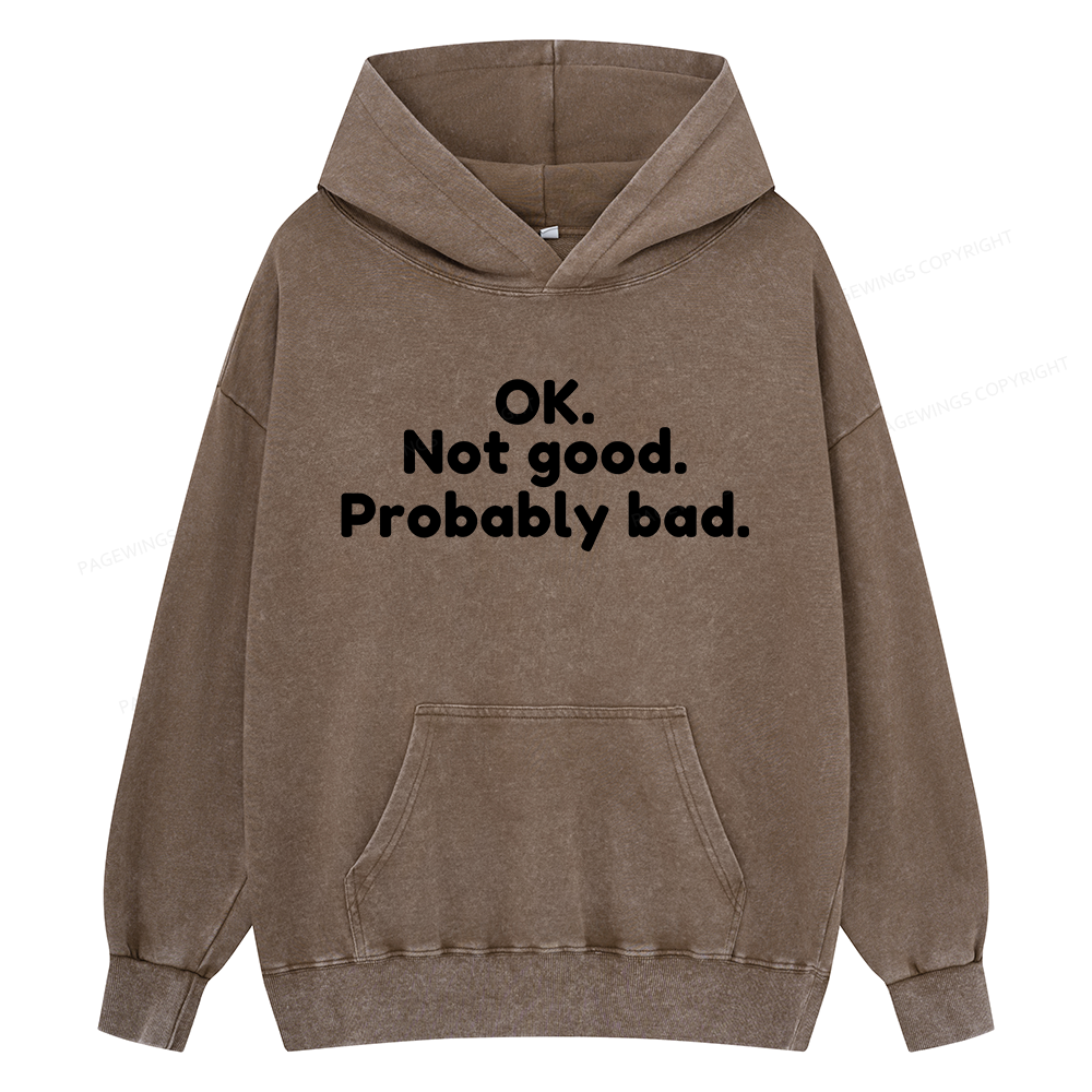 Pagewings Ok Not Good Probably Bad Unisex Washed Hoodie