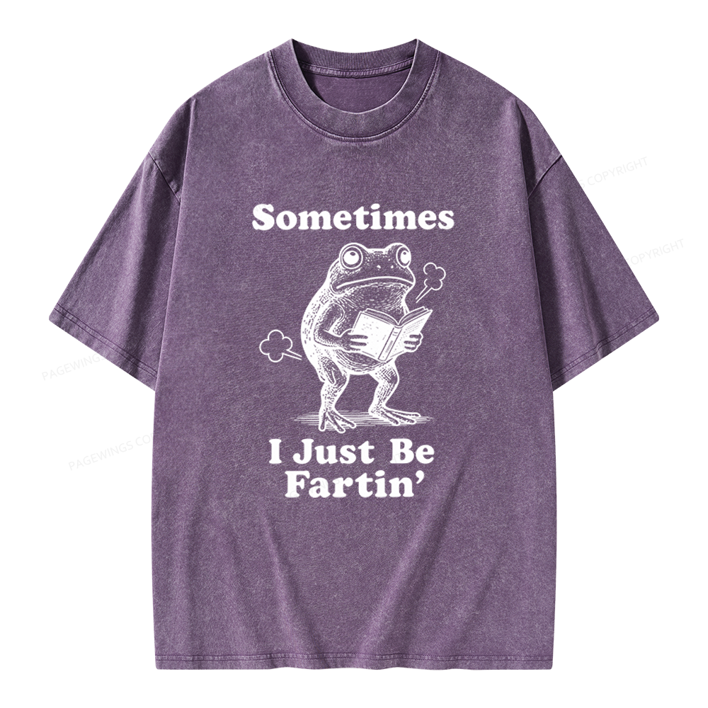 Pagewings Sometimes I Just Be Fartin Unisex Washed T-shirt