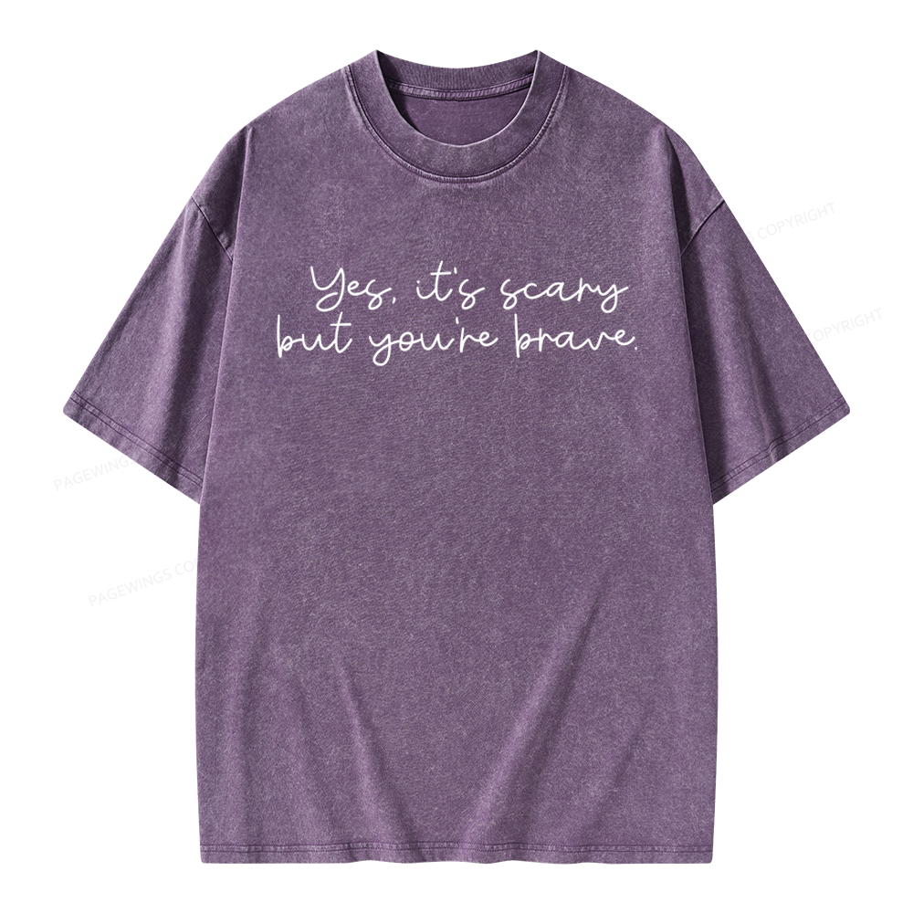 Pagewings Yes It's Scary But You're Brave Unisex Washed T-shirt