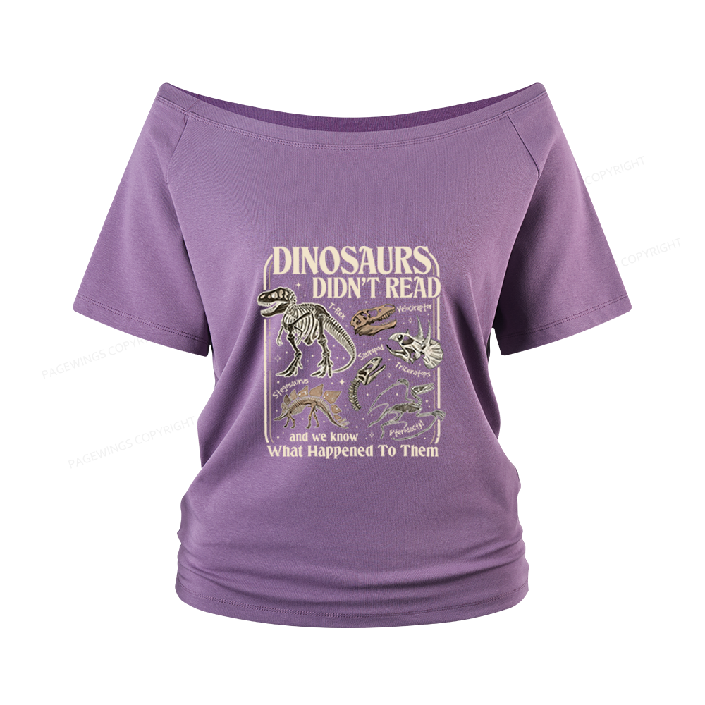 Pagewings Dinosaurs Didn’t Read Women Off Shoulder T-shirts