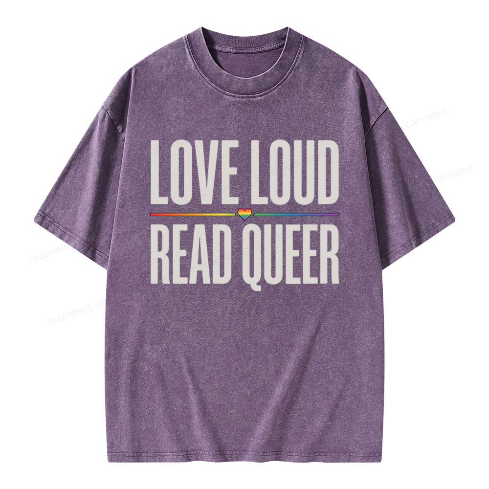 Pagewings Love Loud Read Queer Unisex Washed T-shirt