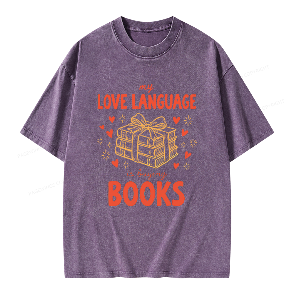 Pagewings My Love Language Is Buying Books Unisex Washed T-shirt