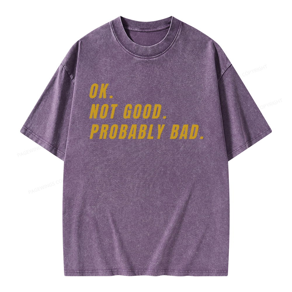 Pagewings Ok Not good Probably Bad Unisex Washed T-shirt
