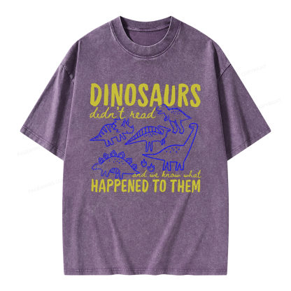 Pagewings Dinosaurs Didn't Read Unisex Washed T-shirt