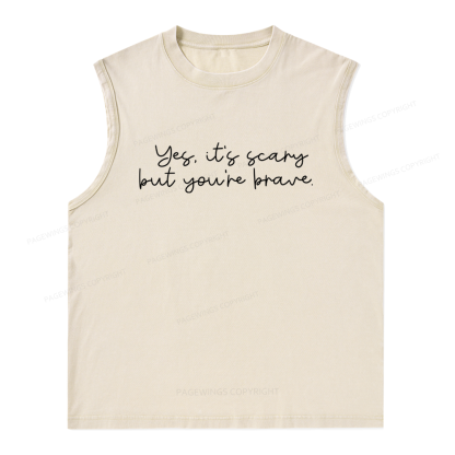Pagewings Yes It's Scary But You're Brave Unisex Washed Tank Top