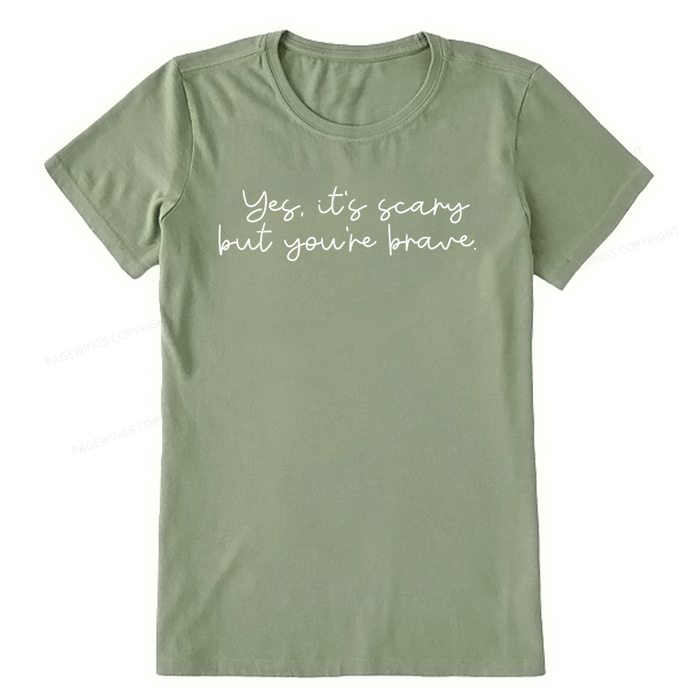 Pagewings Yes It's Scary But You're Brave Unisex Classic T-shirt