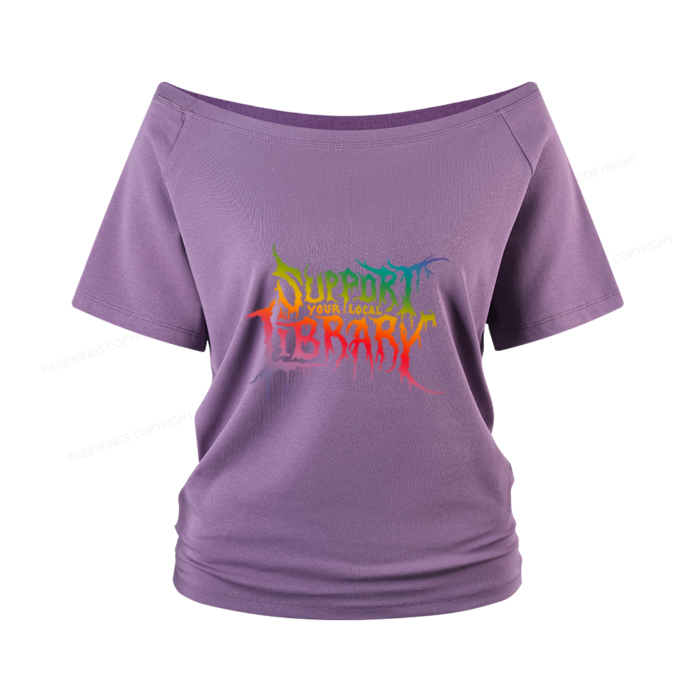 Pagewings Support Your Local Library Women Off Shoulder T-shirts
