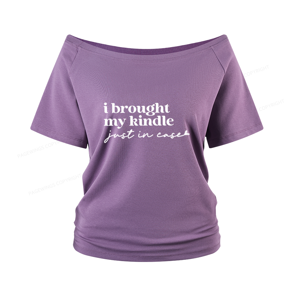 Pagewings I Brought My Kindle Just In Case Women Off Shoulder T-shirts