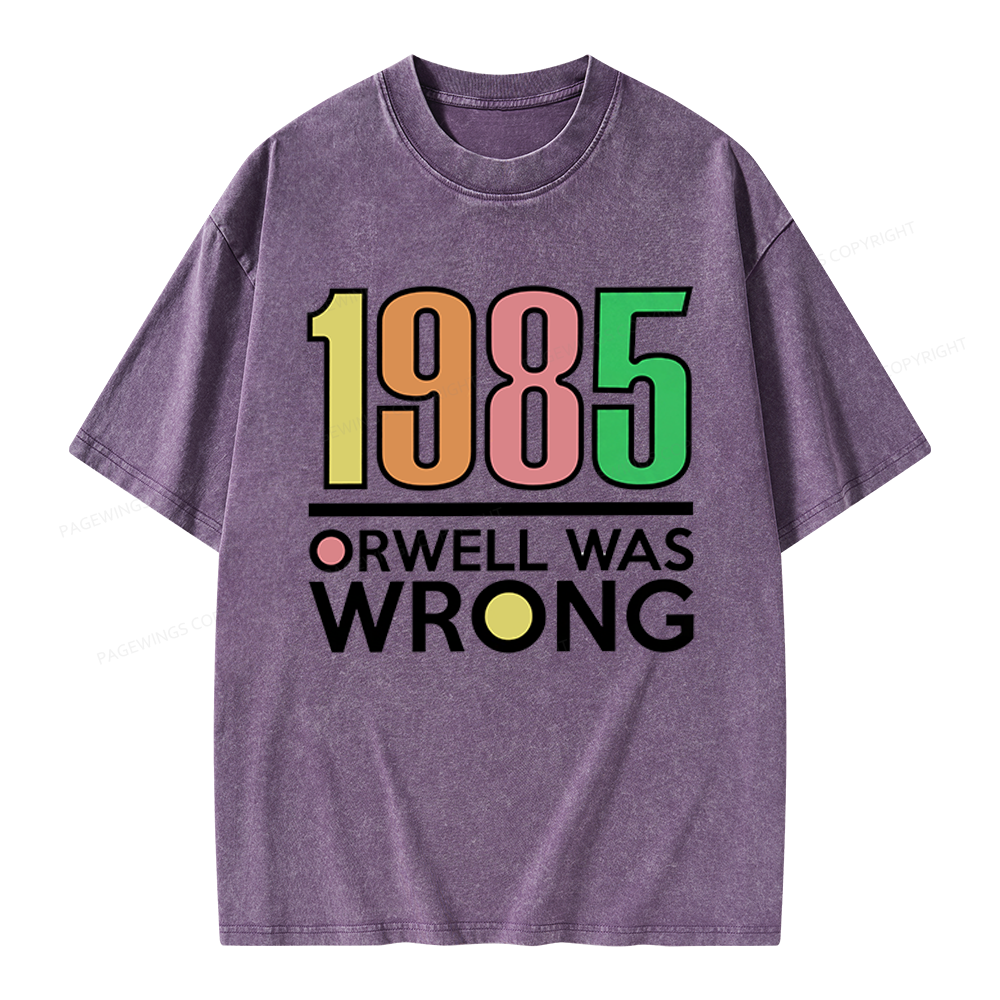 Pagewings Orwell Was Wrong Unisex Washed T-shirt