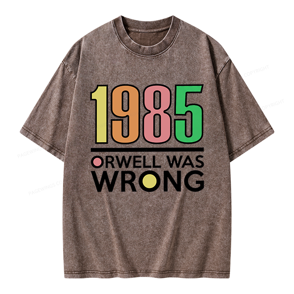 Pagewings Orwell Was Wrong Unisex Washed T-shirt