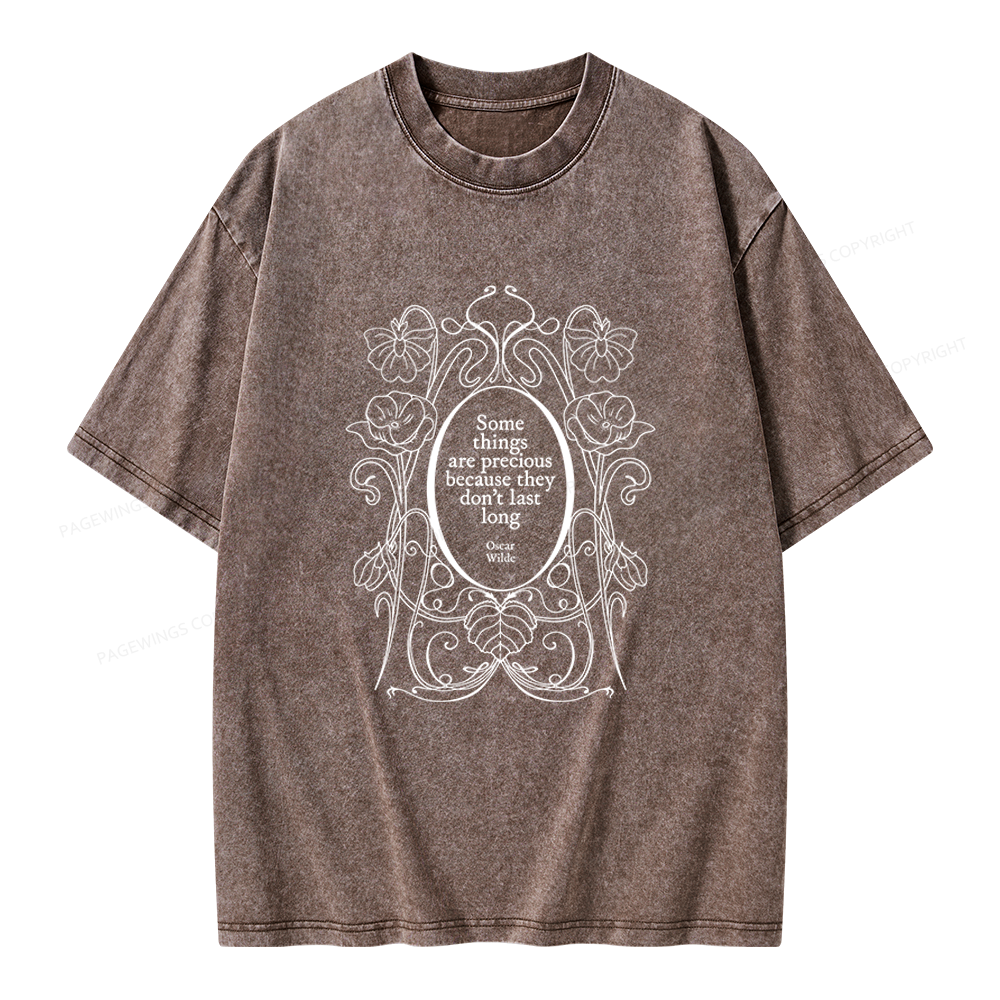 Pagewings Some Things Are Precious Because They Don't Last Long Unisex Washed T-shirt