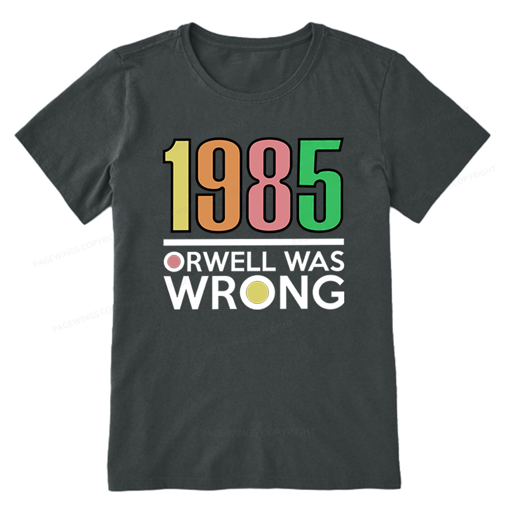 Pagewings Orwell Was Wrong Unisex Classic T-shirt