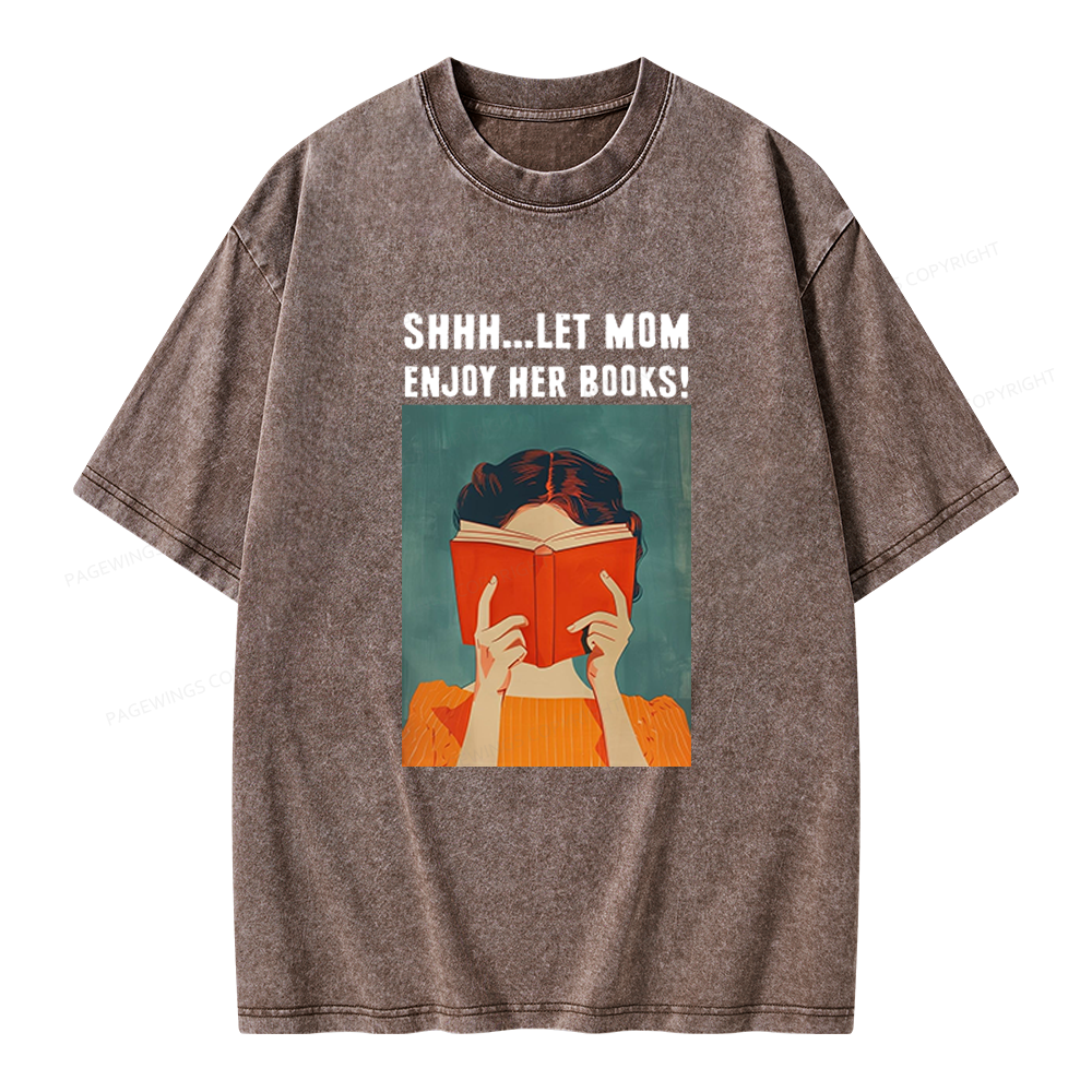Pagewings Let Mom Enjoy Her Book Unisex Washed T-shirt