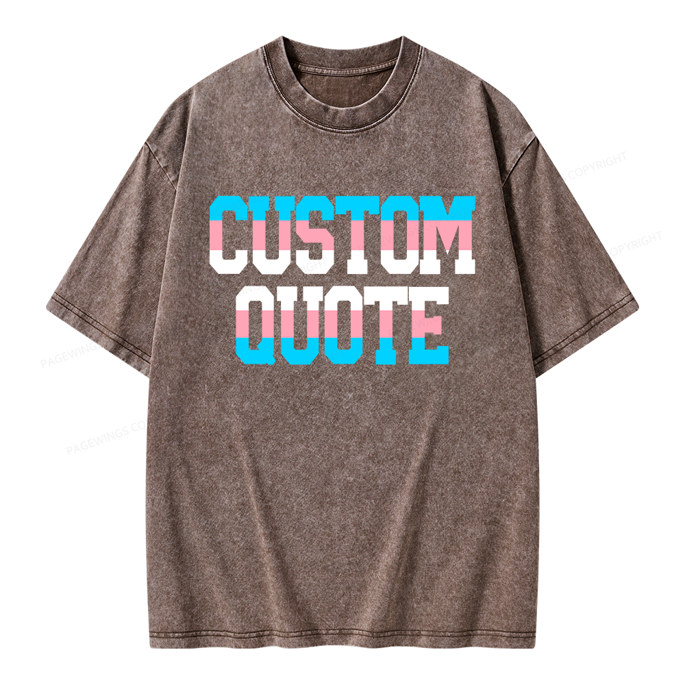Pagewings Personalized LGBTQ Quote Unisex Washed T-shirt