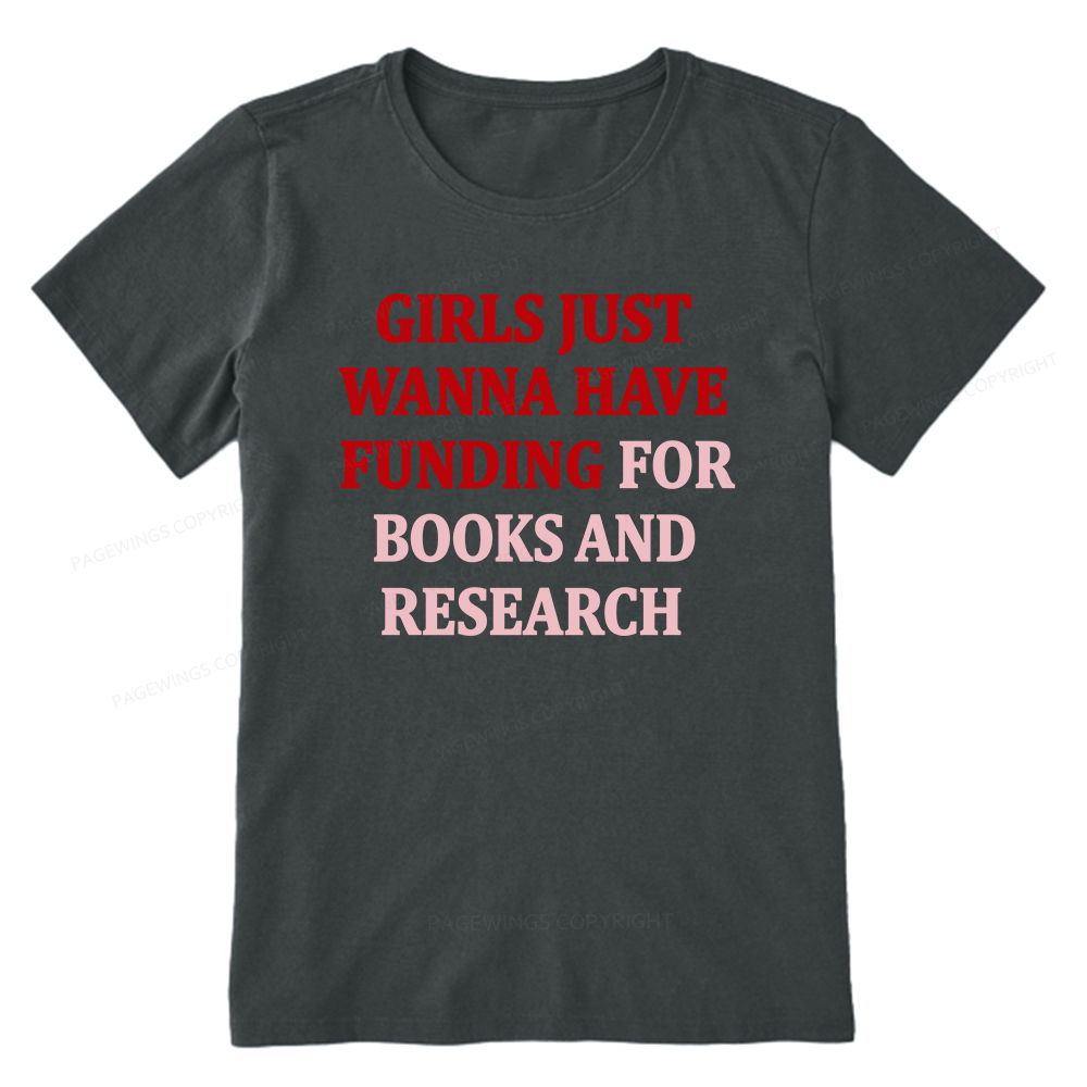 Pagewings Girls Just Wanna Have Funding For Scientific Research Unisex Classic T-shirt
