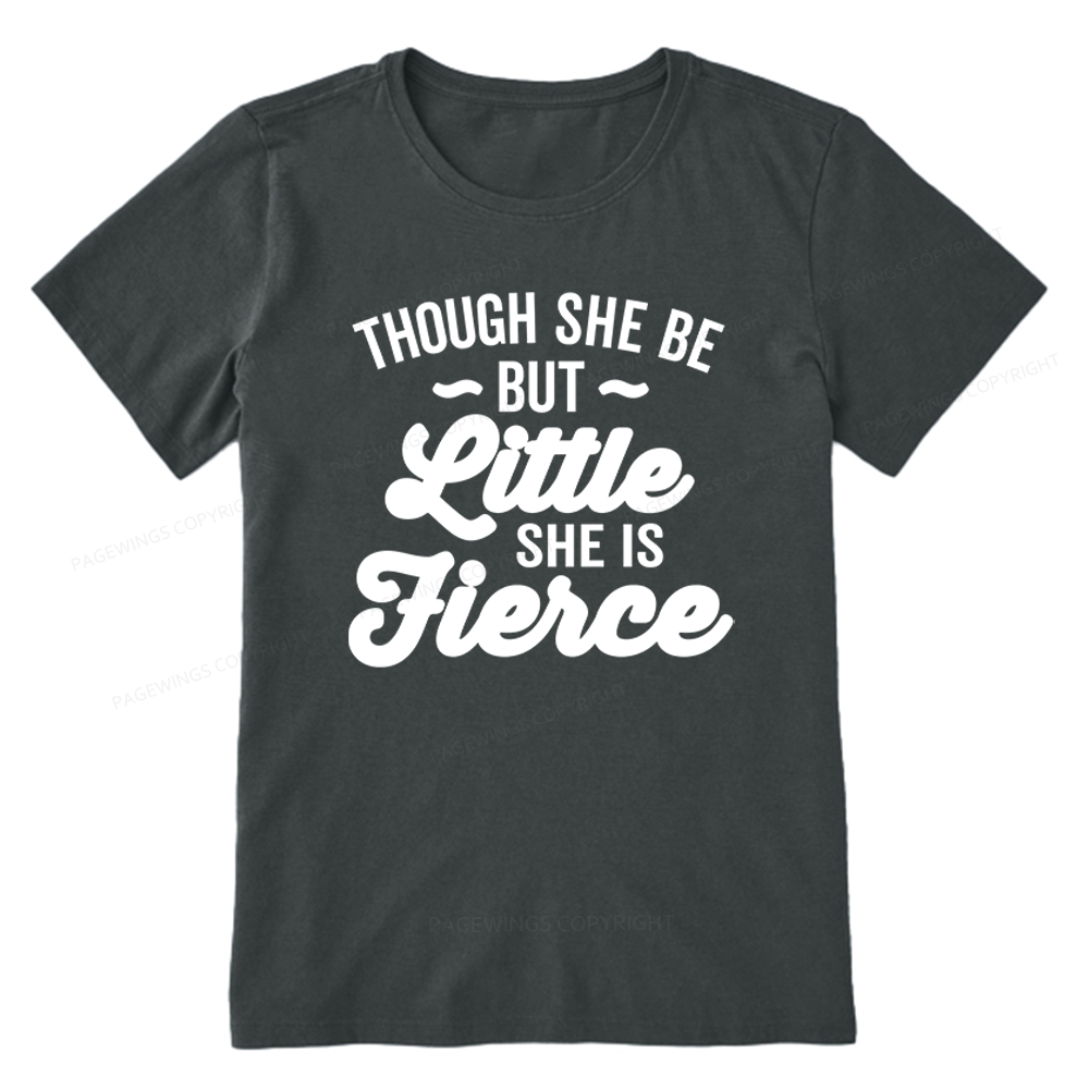 Pagewings Though She Be But Little She Is Fierce Unisex Classic T-shirt