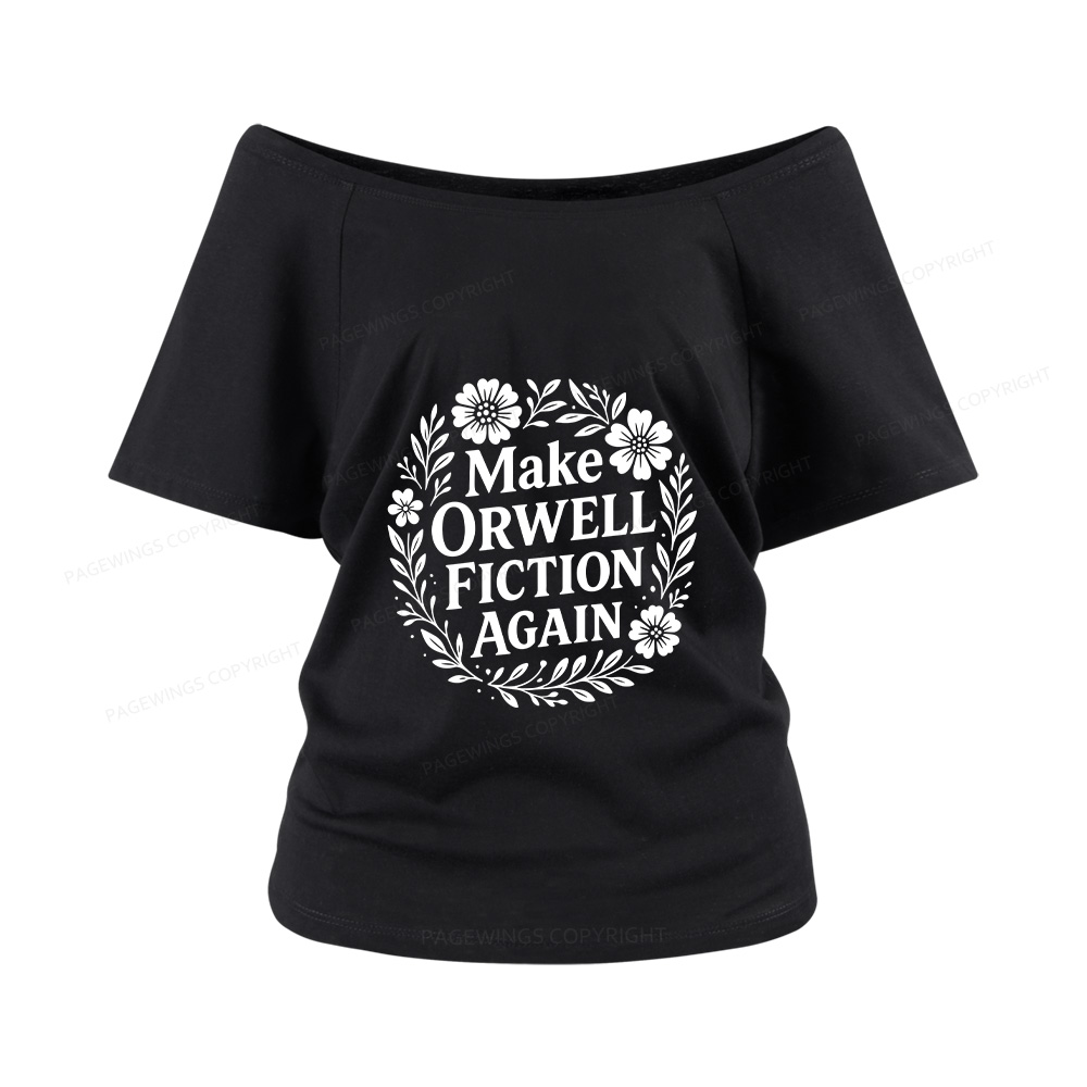 Pagewings Make Orwell Fiction Again Women Off Shoulder T-shirts