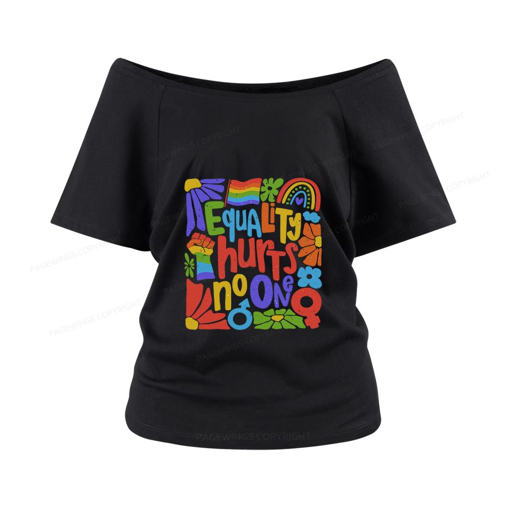 Pagewings Equality Hurts No One Women Off Shoulder T-shirts