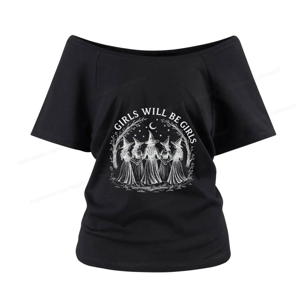 Pagewings Girls Will Be Girls Women Off Shoulder T-shirts