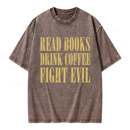 Pagewings Read Books Drink Coffee and Fight Evil Unisex Washed T-shirt