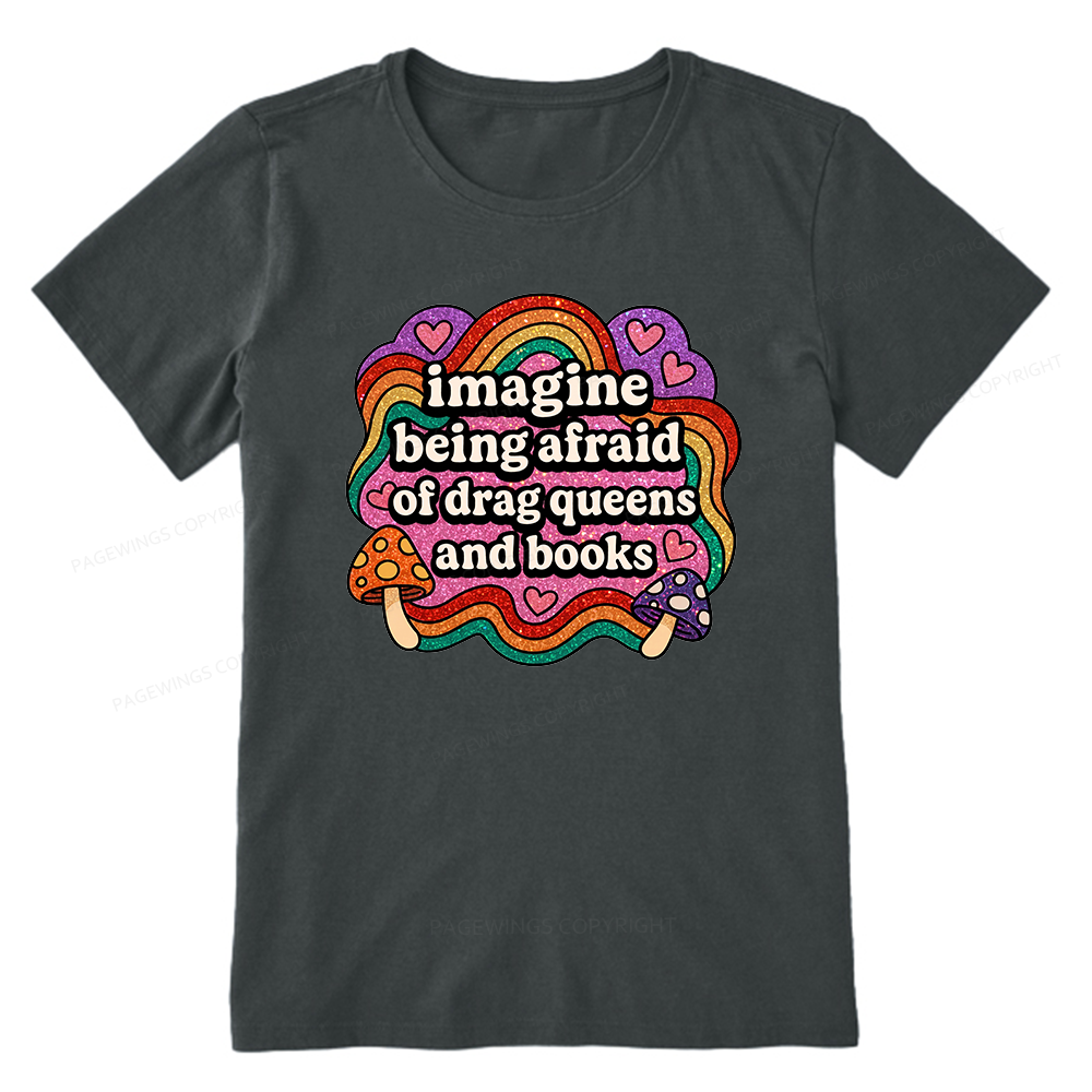 Pagewings Imagine Being Afraid Of Drag Queens And Books Unisex Classic T-shirt