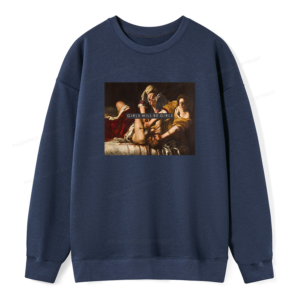 Pagewings Girls Will Be Girls Unisex Classic Sweatshirt