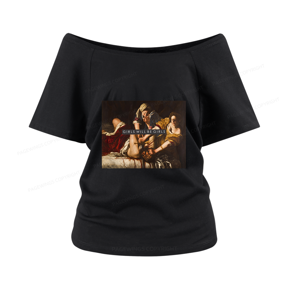 Pagewings Girls Will Be Girls Women Off Shoulder T-shirts