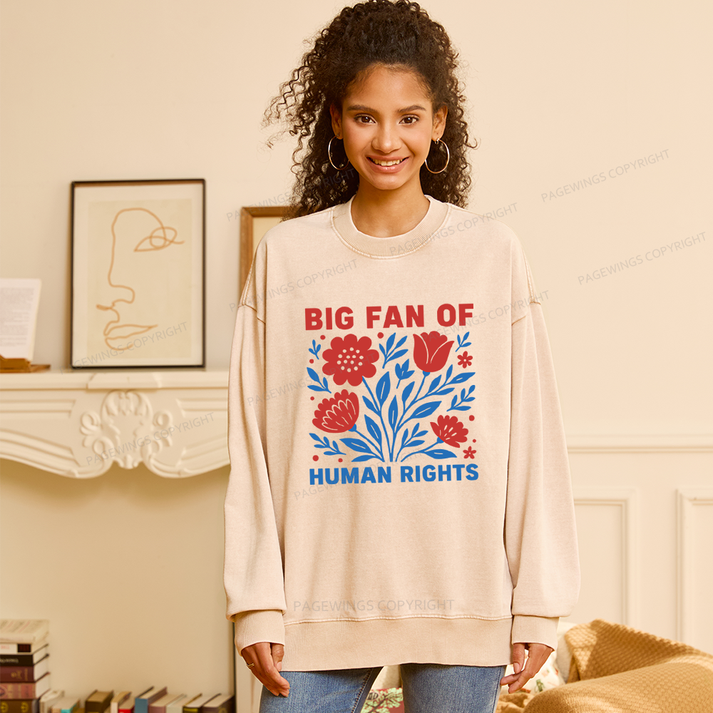 Pagewings Big Fan Of Human Rights Unisex Washed Sweatshirt