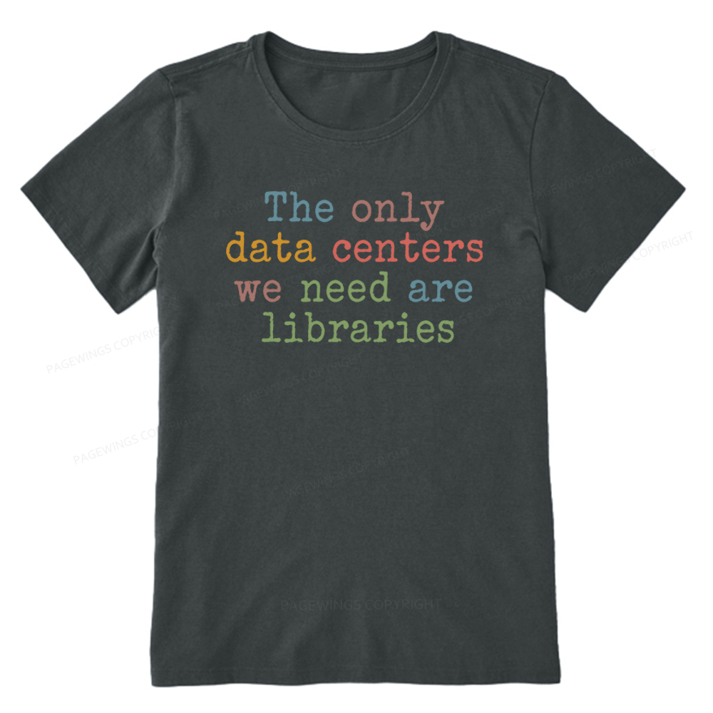 Pagewings The Only Data Centers We Need Are Libraries Unisex Classic T-shirt