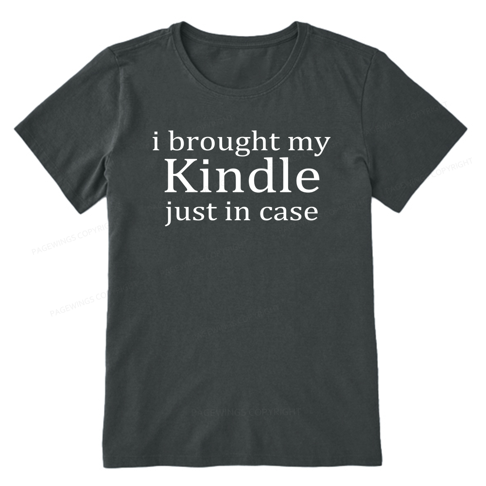 Pagewings I Brought My Kindle Just In Case Unisex Classic T-shirt