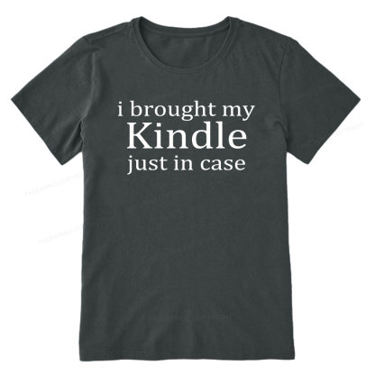 Pagewings I Brought My Kindle Just In Case Unisex Classic T-shirt