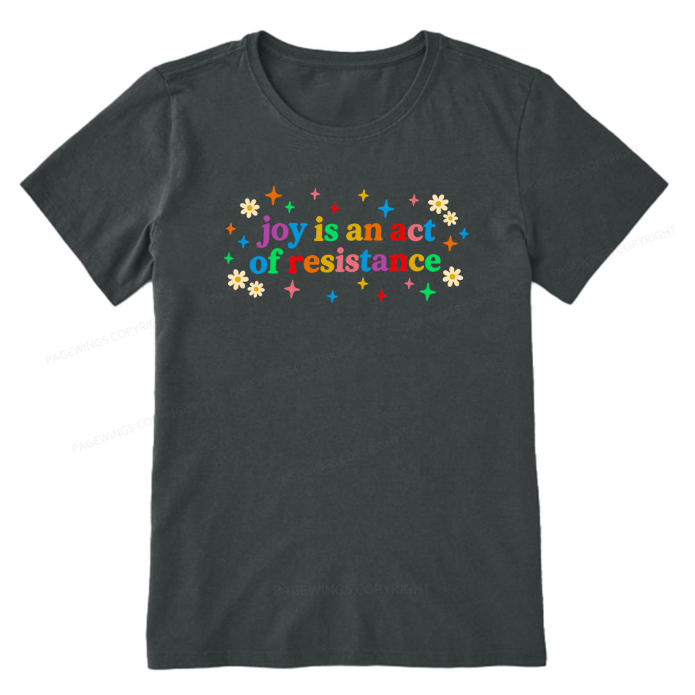 Pagewings Joy Is An Act Of Resistance Unisex Classic T-shirt