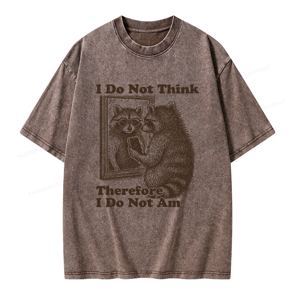 Pagewings I Do Not Think Therefore I Do Not Am Unisex Washed T-shirt