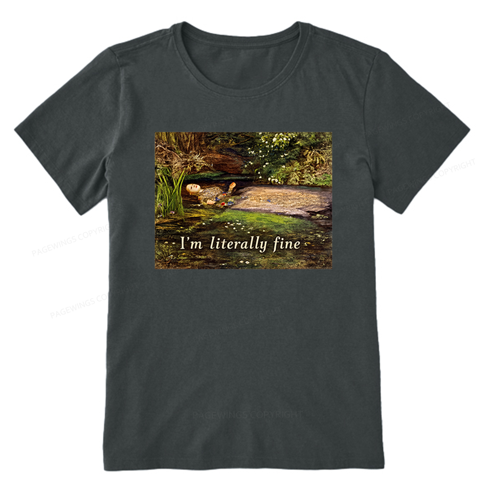 Pagewings I'm Literally Fine Unisex Classic T-shirt