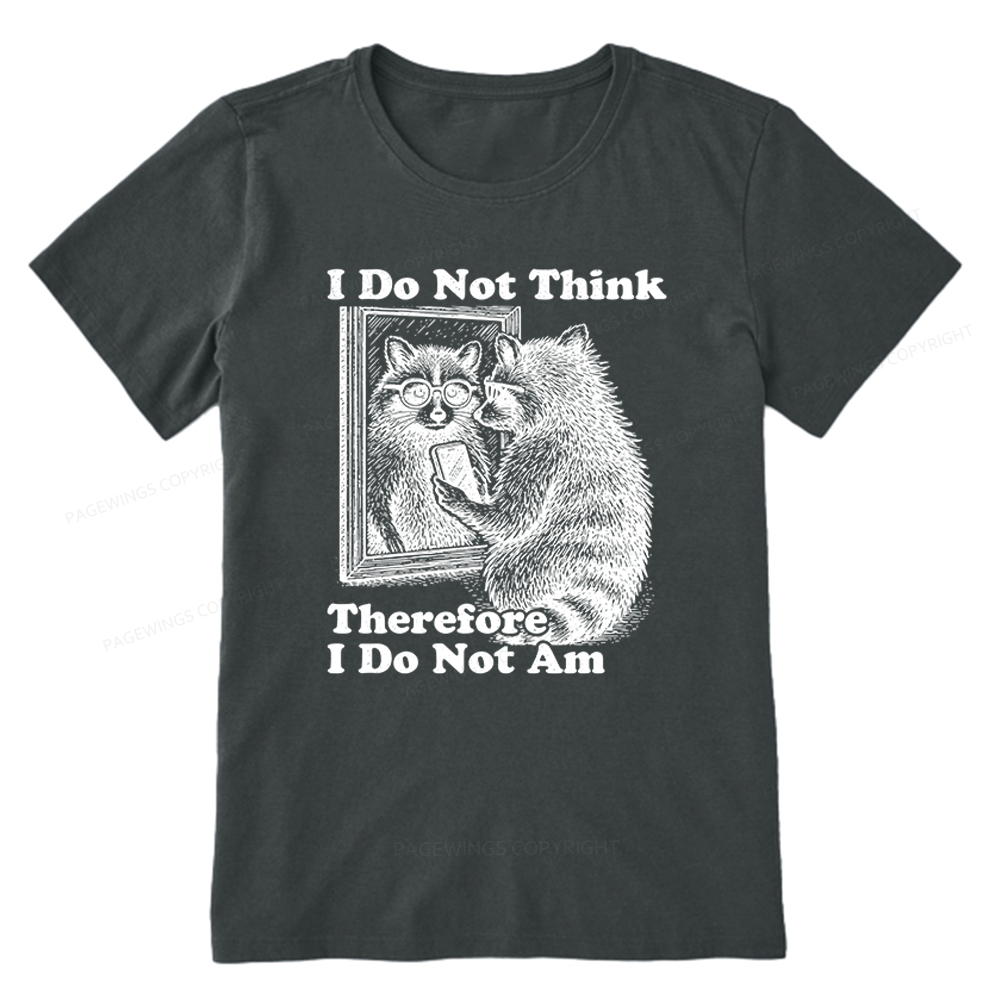 Pagewings I Do Not Think Therefore I Do Not Am Unisex Classic T-shirt